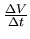 $ {\frac{{\Delta V}}{{\Delta t}}}$